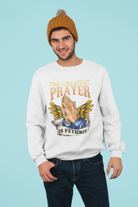 The Greatest Prayer Is Patience Long Sleeve Shirt