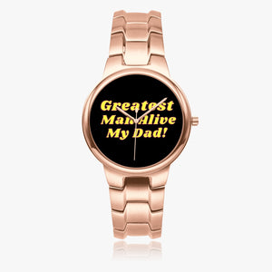 Greatest Man Alive-My Dad-Exclusive Stainless Steel Quartz Watch