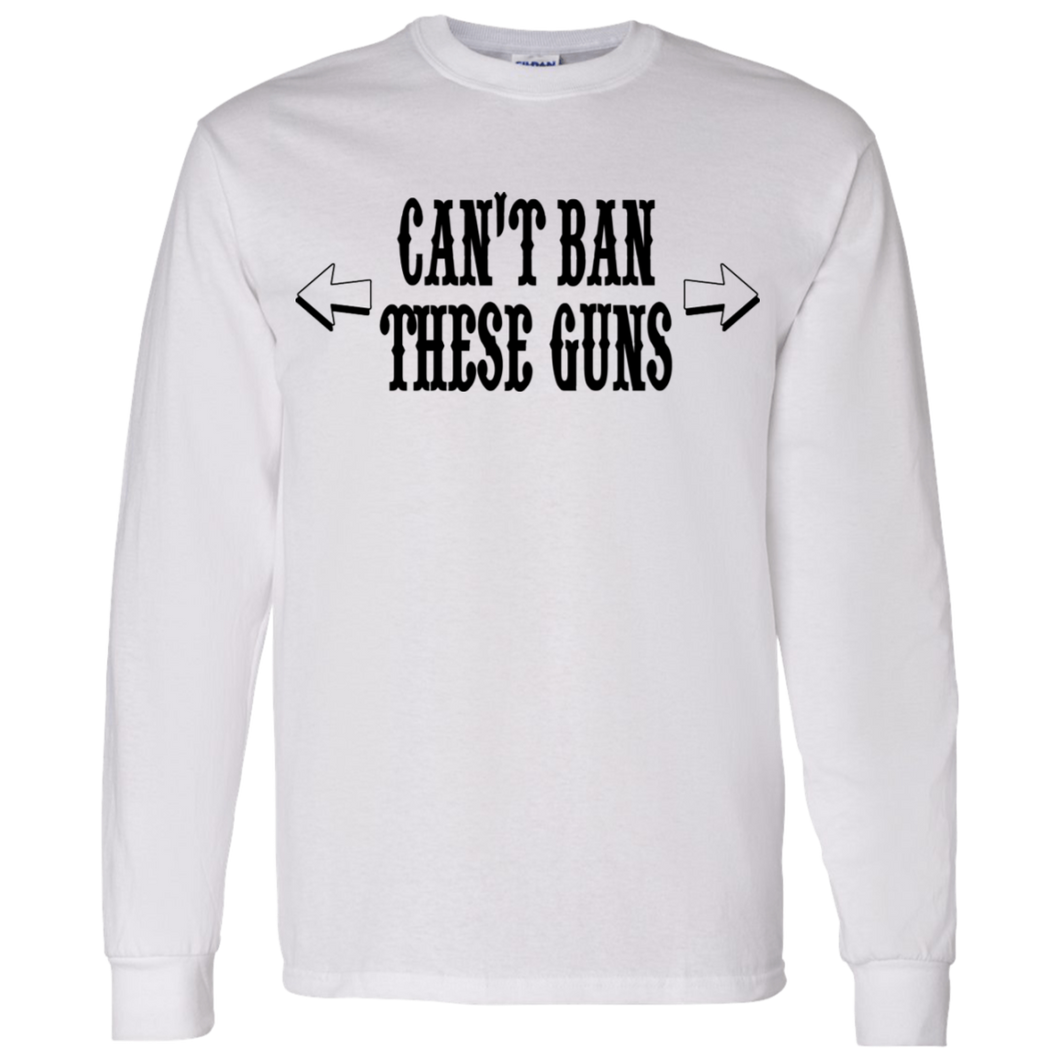 These Guns Long Sleeve Shirt