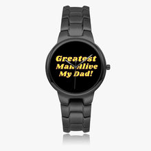 Load image into Gallery viewer, Greatest Man Alive-My Dad-Exclusive Stainless Steel Quartz Watch