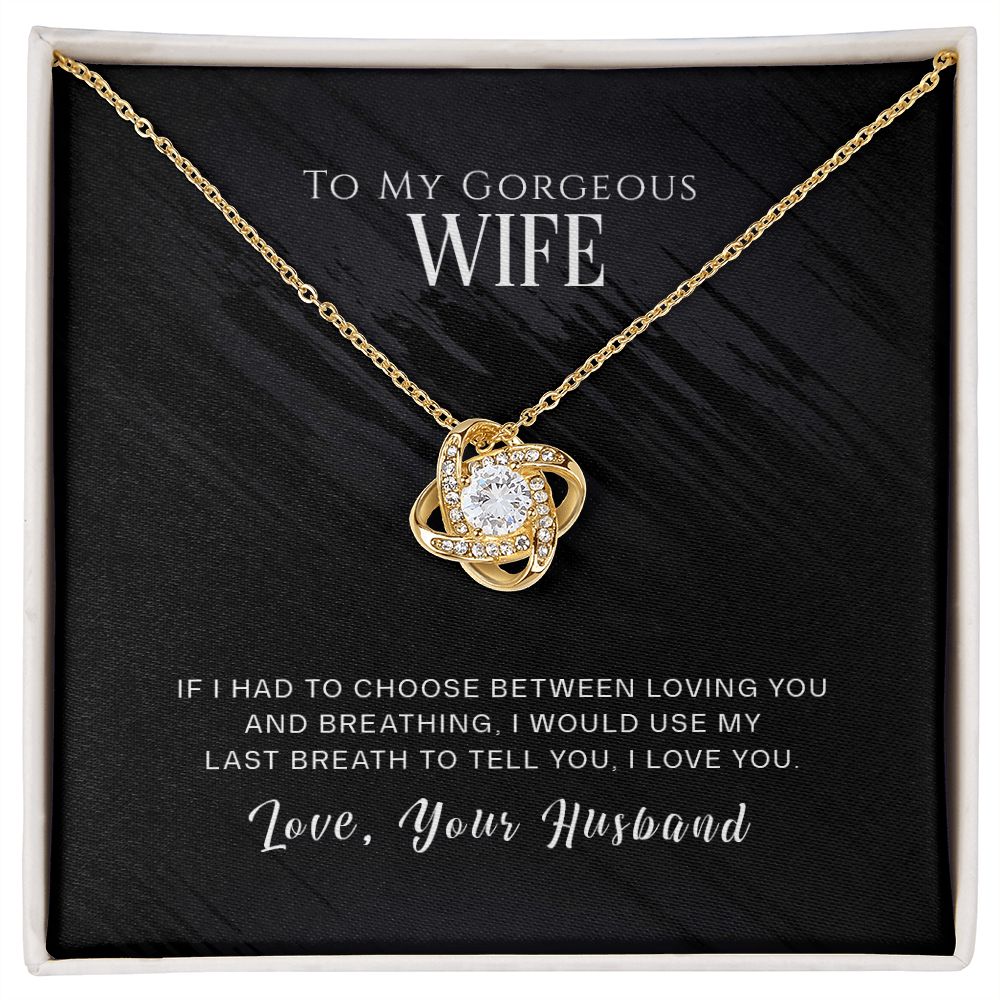 To My Gorgeous Wife Love Knot Necklace.