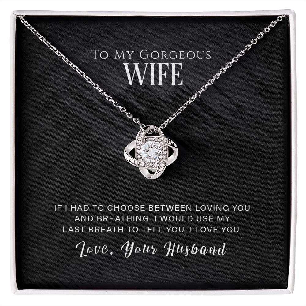 To My Gorgeous Wife Love Knot Necklace.